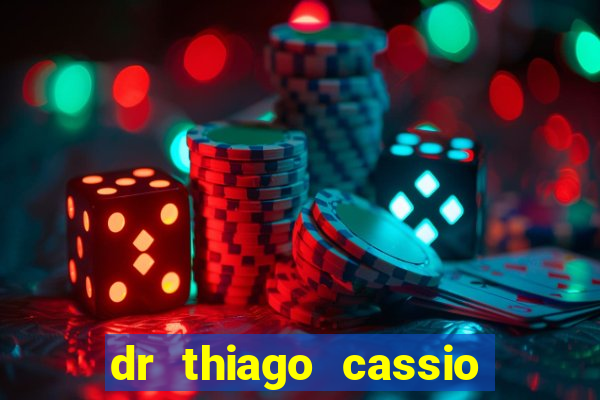 dr thiago cassio santos walmsley de lucena