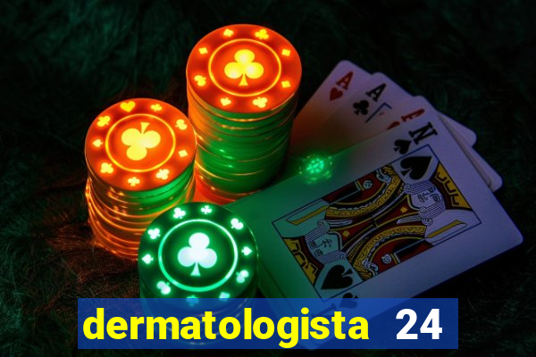 dermatologista 24 horas sp