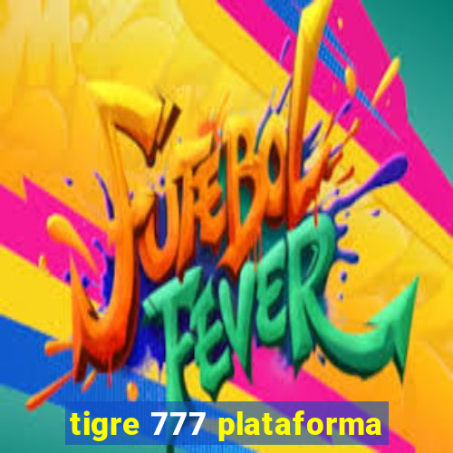 tigre 777 plataforma