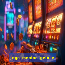 jogo menino gelo e menina lava