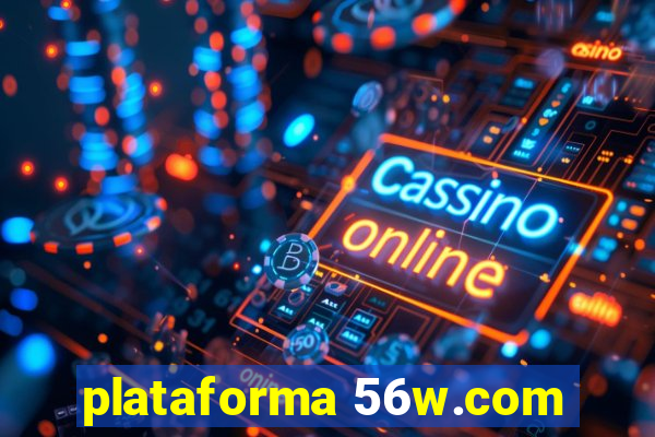 plataforma 56w.com