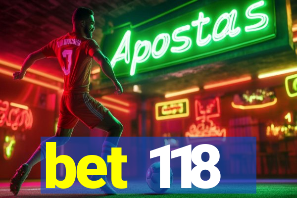 bet 118