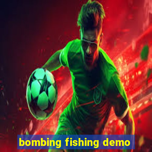 bombing fishing demo