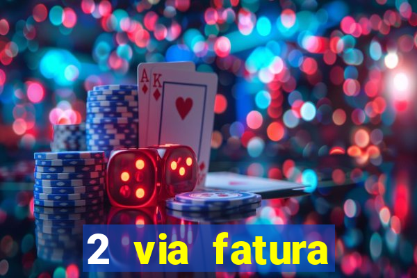 2 via fatura bradescard visa