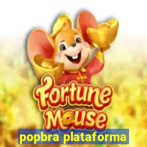 popbra plataforma