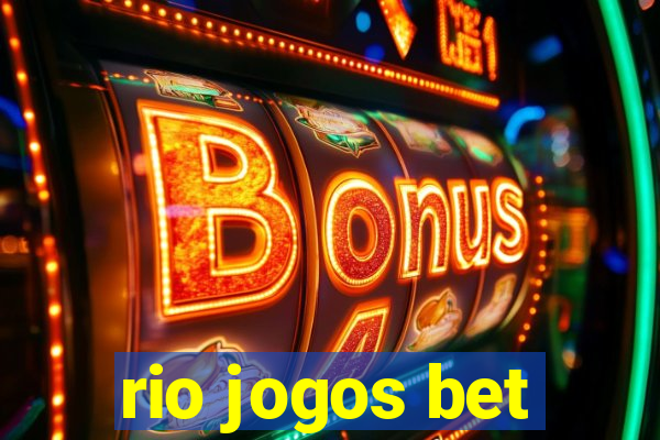 rio jogos bet