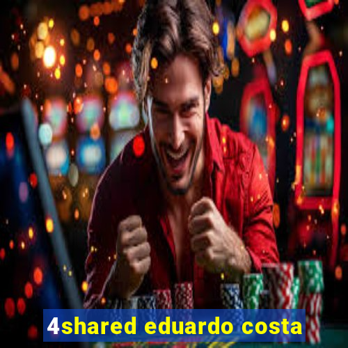 4shared eduardo costa