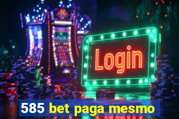 585 bet paga mesmo