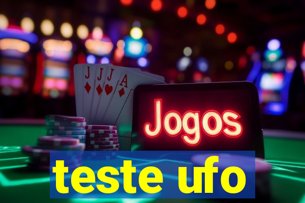 teste ufo