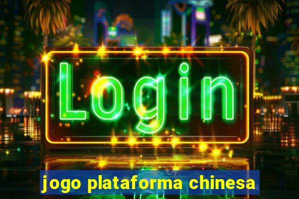 jogo plataforma chinesa