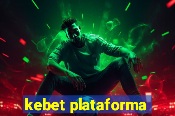 kebet plataforma