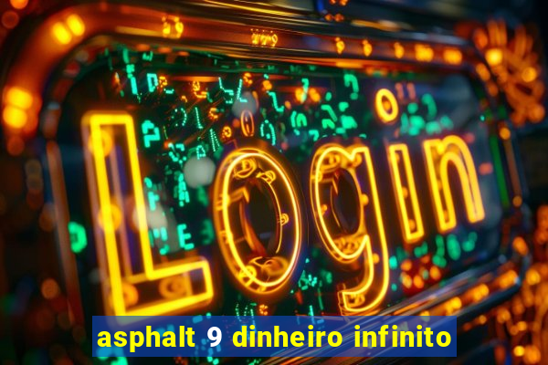 asphalt 9 dinheiro infinito